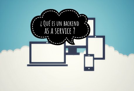 ¿Qué es un Backend as a Service?