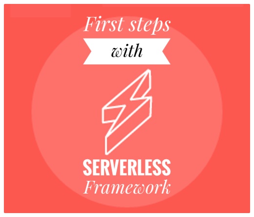 first steps with Serverless Framework